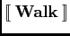 $ \lbrack\!\lbrack \mathrm{\:\bf Walk\:} \rbrack\!\rbrack $